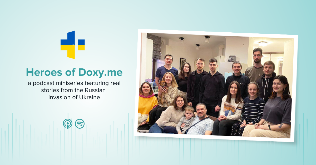 Heroes of Doxy.me - a podcast miniseries featuring real stories from the Russian invasion of Ukraine